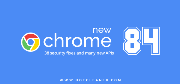 Google Chrome 84 With Security Fixes and Numerous New APIs