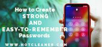How to Create Strong and 
Easy-to-Remember Passwords